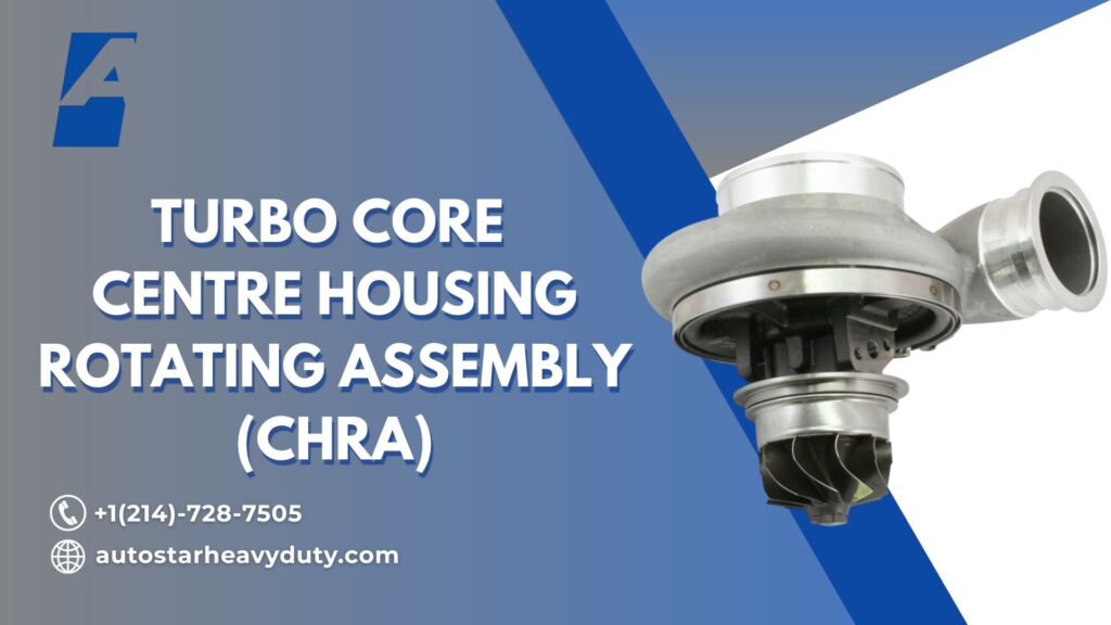 Turbo Core | CHRA Components | Maintenance | Heavy Duty Turbo